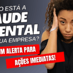 A Importância da Saúde Mental no Ambiente de Trabalho!